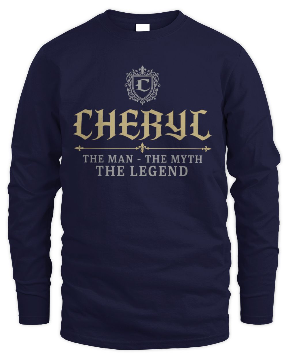 The Man The Myth The Legend Western Shirt CHERYL M1-78 / Men's Long Sleeved T-Shirt / navy