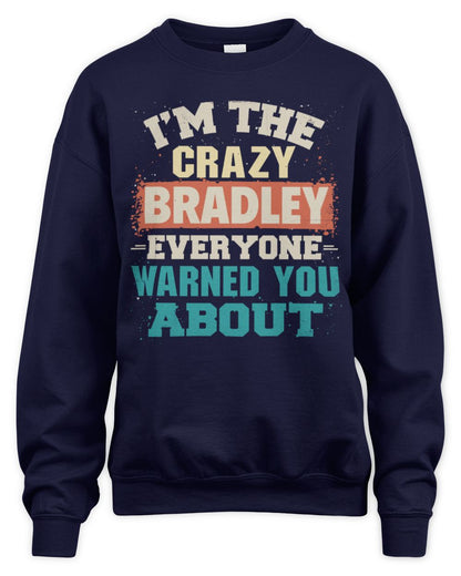 I'm the Crazy One Everyone Warned You About Retro Graphic T-Shirt BRADLEY M1-70 / Unisex Sweatshirt / navy