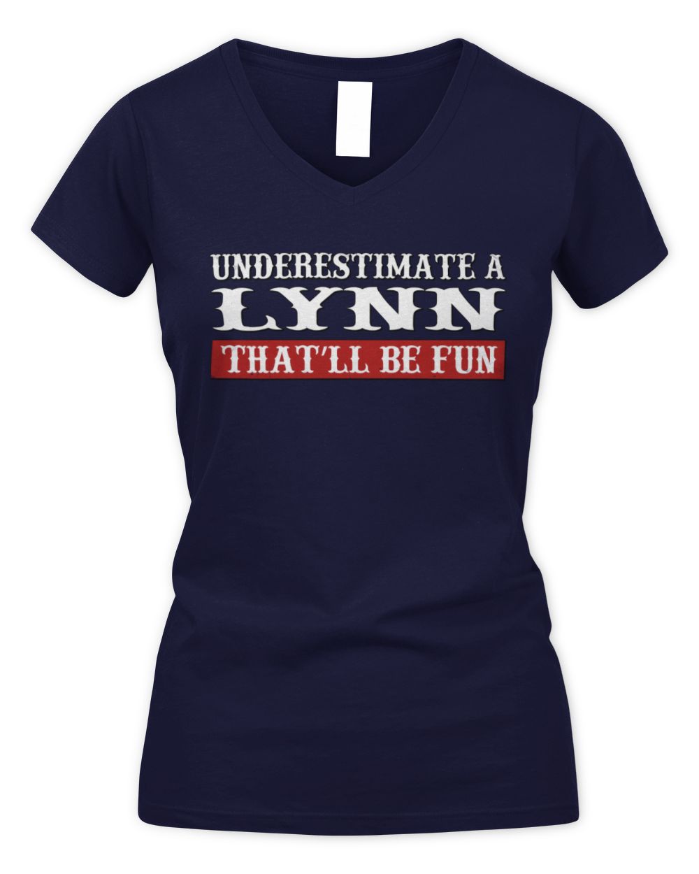 Underestimate Me That'll Be Fun Graphic T-Shirt LYNN M1-69 / Women's V-Neck T-Shirt / navy
