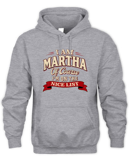 I'm Name Of Course I'm On The Nice List Funny Christmas Shirt MARTHA M1-68 / Unisex Hoodie / sport grey