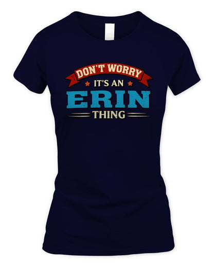 Don't Worry It's a Your Name Thing Funny Retro T-Shirt ERIN M1-57 / Women's Standard T-Shirt / navy