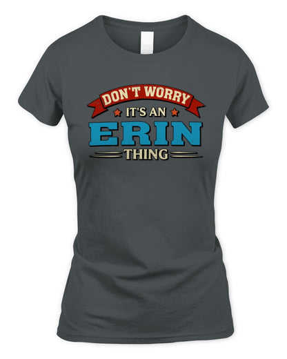 Don't Worry It's a Your Name Thing Funny Retro T-Shirt ERIN M1-57 / Women's Standard T-Shirt / charcoal