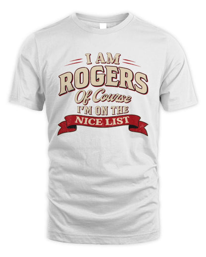 I'm Name Of Course I'm On The Nice List Funny Christmas Shirt ROGERS M1-68 / Unisex Standard T-Shirt / white