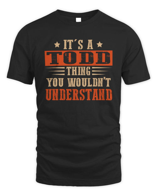 It's a Name Thing Personalized Funny Shirt TODD M1-51 / Unisex Standard T-Shirt / black