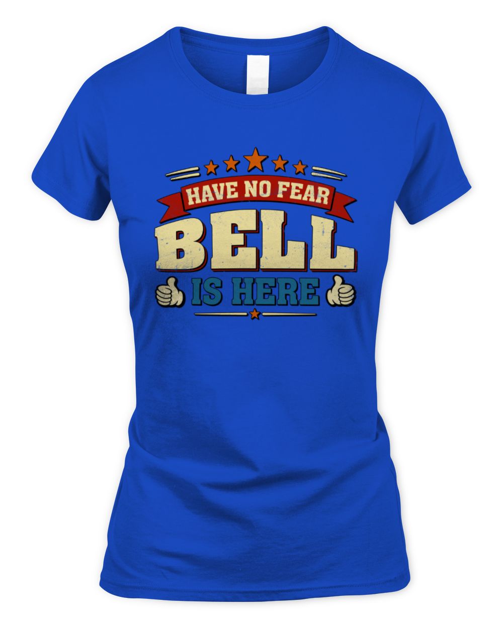 Have No Fear Your Name Is Here Cool Graphic T-Shirt BELL M1-71 / Women's Standard T-Shirt / royal