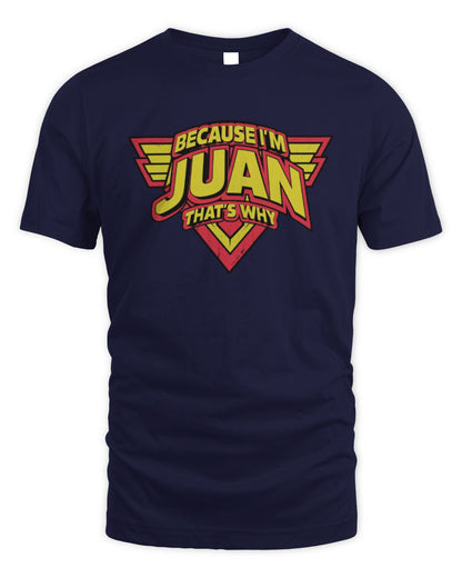 Because I'm Name That's Why Red and Yellow Logo Graphic T-Shirt JUAN M1-75 / Unisex Standard T-Shirt / navy