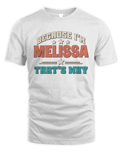 Because I'm Name That's Why Personalized Retro Shirt MELISSA-49 / Unisex Standard T-Shirt / white