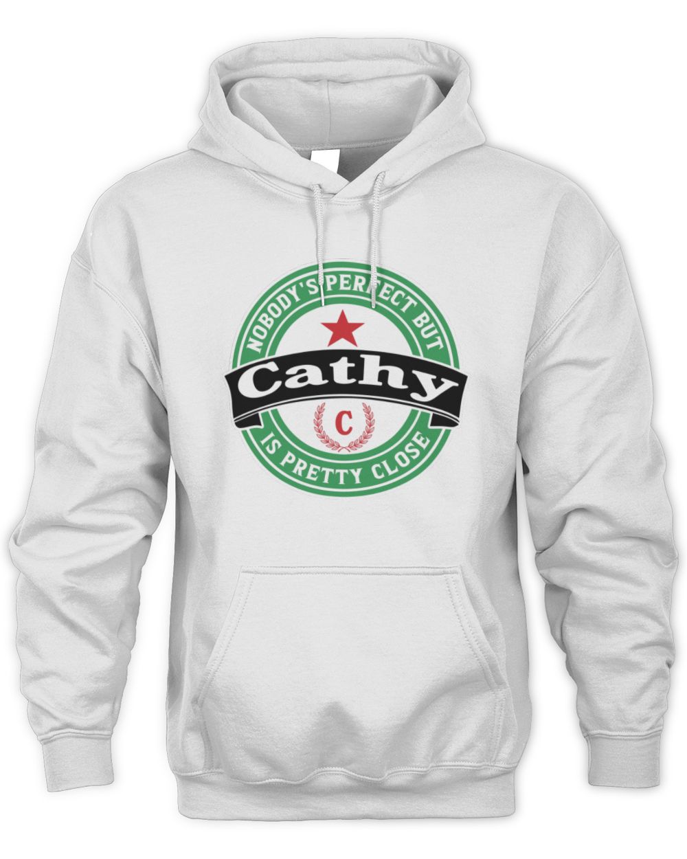 Nobody's Perfect But Your Name Is Pretty Close Heineken Beer T-Shirt CATHY M1-S85 / Unisex Hoodie / white