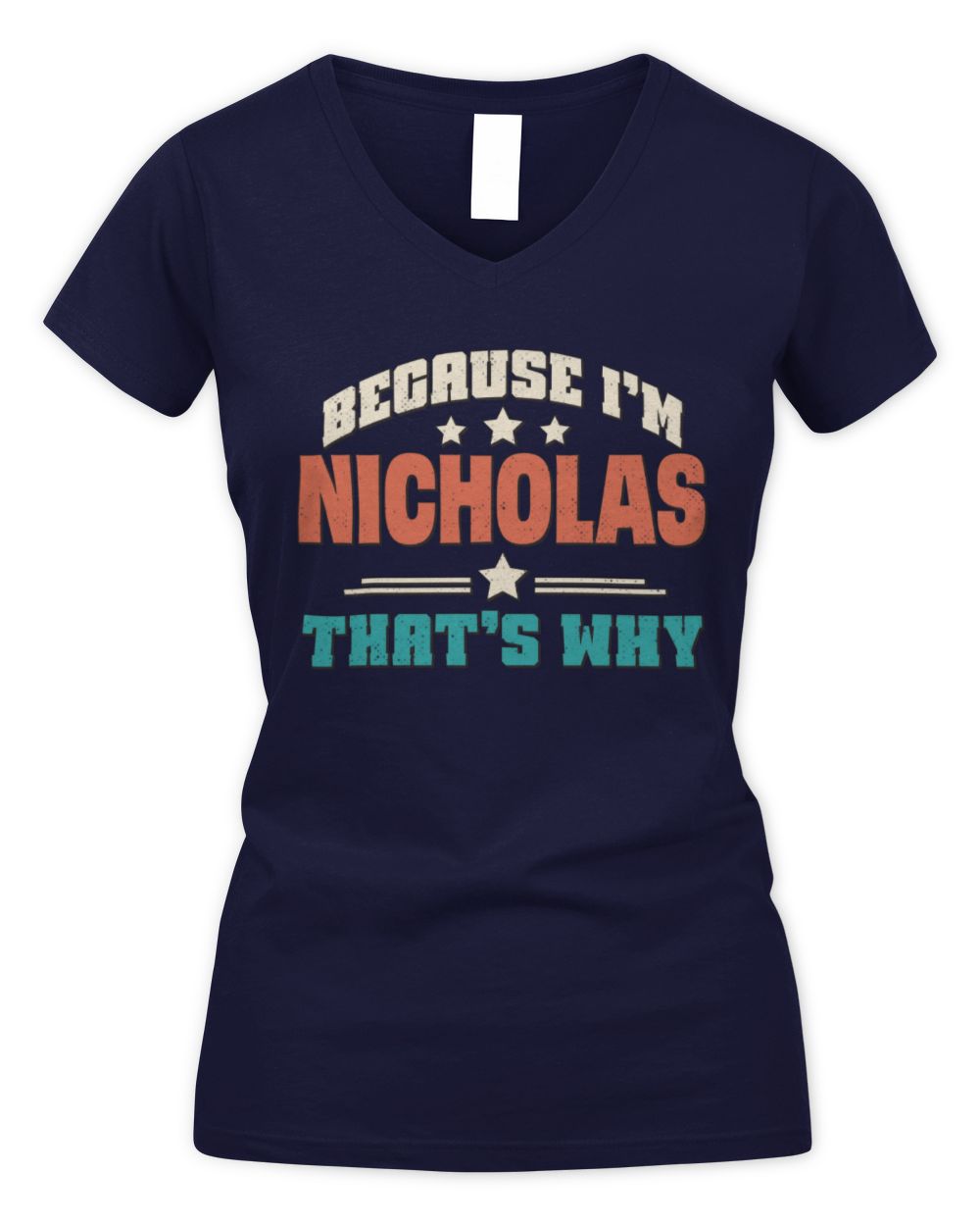 Because I'm Name That's Why Personalized Retro Shirt NICHOLAS-49 / Women's V-Neck T-Shirt / navy