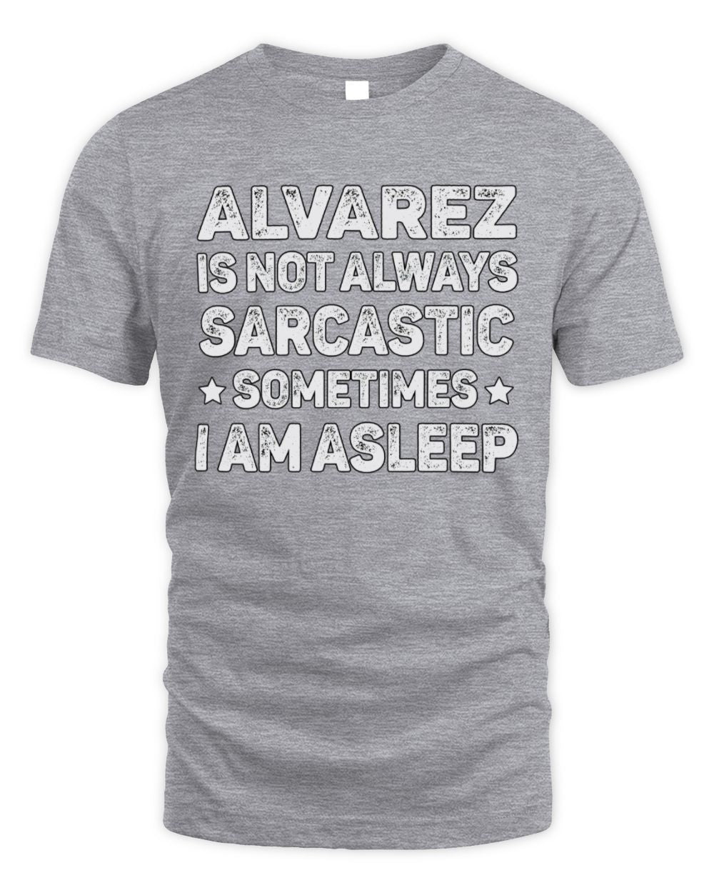 Your Name Is Not Always Sarcastic Funny T-Shirt ALVAREZ M1-62 / Unisex Standard T-Shirt / sport grey