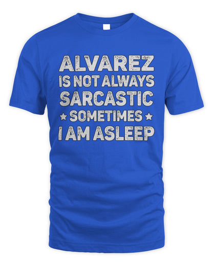 Your Name Is Not Always Sarcastic Funny T-Shirt ALVAREZ M1-62 / Unisex Standard T-Shirt / royal