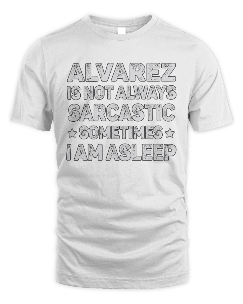 Your Name Is Not Always Sarcastic Funny T-Shirt ALVAREZ M1-62 / Unisex Standard T-Shirt / white