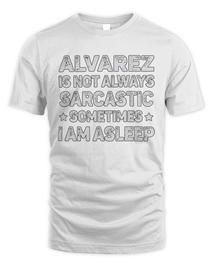 Your Name Is Not Always Sarcastic Funny T-Shirt ALVAREZ M1-62 / Unisex Standard T-Shirt / white