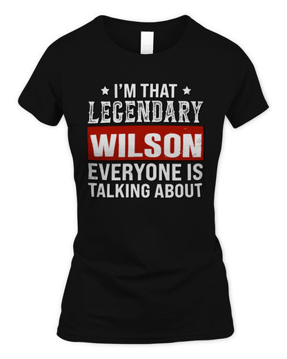 I'm That Legendary Name Everyone Is Talking About Funny Graphic T-Shirt WILSON M1-73 / Women's Standard T-Shirt / black