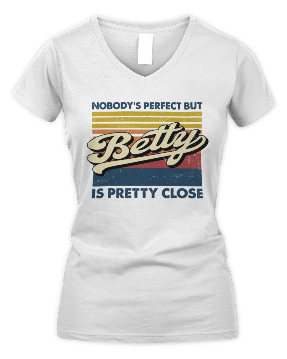 Nobody's Perfect But Your Name Is Pretty Close Retro Shirt BETTY M1-65 / Women's V-Neck T-Shirt / white