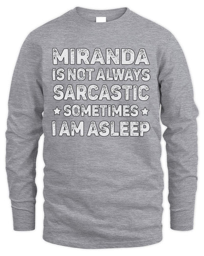 Your Name Is Not Always Sarcastic Funny T-Shirt MIRANDA M1-62 / Men's Long Sleeved T-Shirt / sport grey