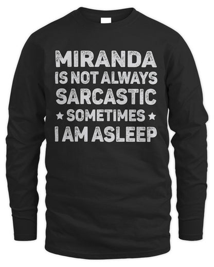 Your Name Is Not Always Sarcastic Funny T-Shirt MIRANDA M1-62 / Men's Long Sleeved T-Shirt / black
