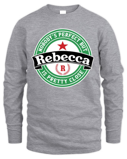 Nobody's Perfect But Your Name Is Pretty Close Heineken Beer T-Shirt REBECCA M1-S85 / Men's Long Sleeved T-Shirt / sport grey