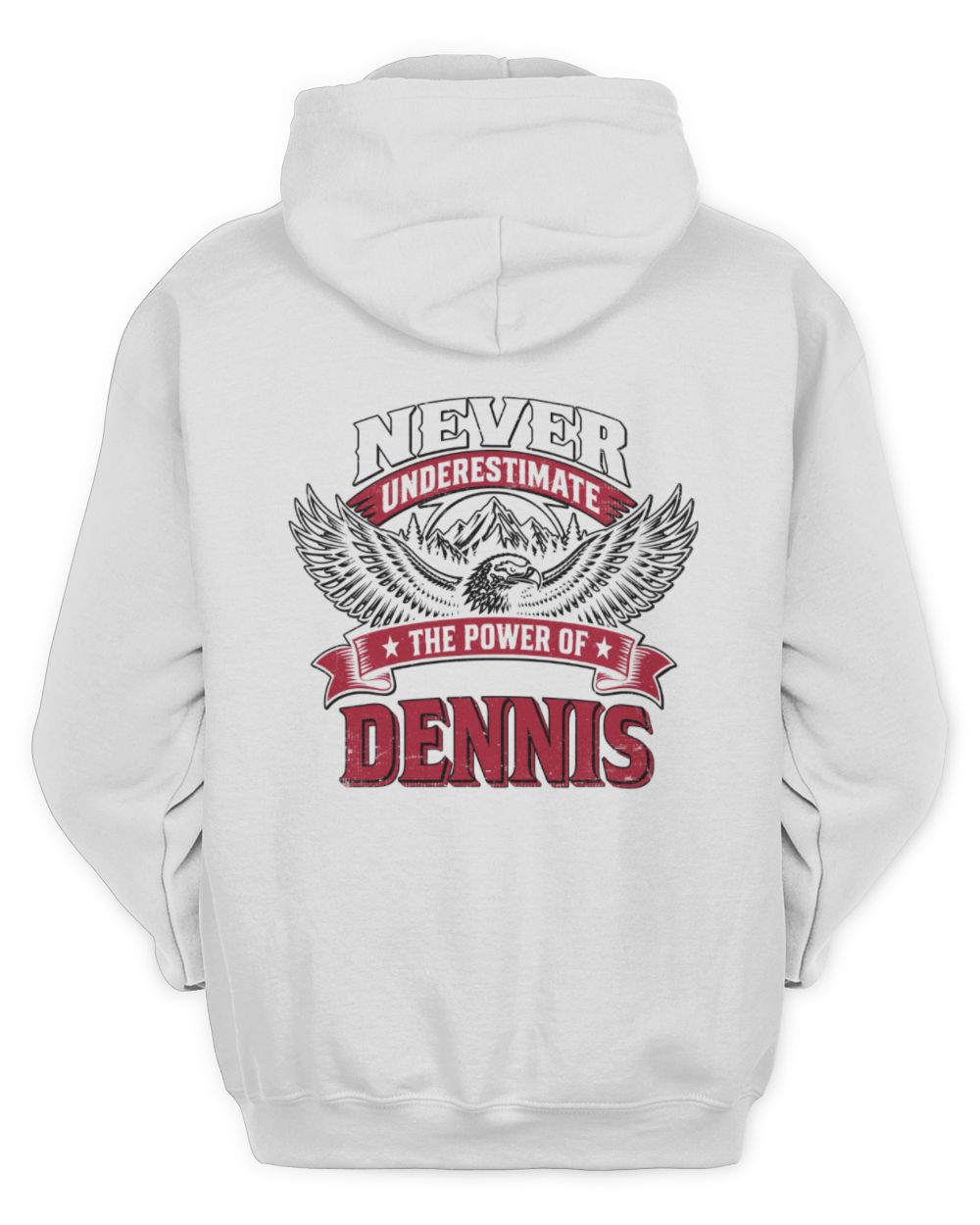 Never Underestimate Your Name Eagle Mountain Shirt DENNIS M1-61 / Unisex Hoodie / white