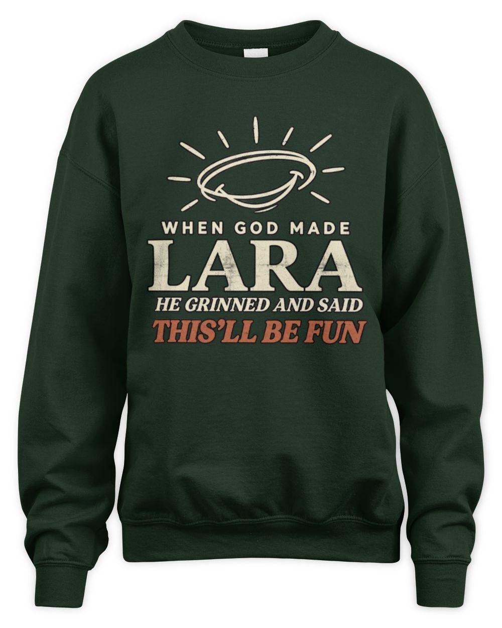 When God Made Your Name Funny Western T-Shirt T-Shirt LARA M1-S82 / Unisex Sweatshirt / forest green