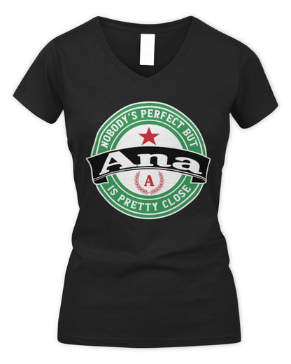 Nobody's Perfect But Your Name Is Pretty Close Heineken Beer T-Shirt ANA M1-S85 / Women's V-Neck T-Shirt / black