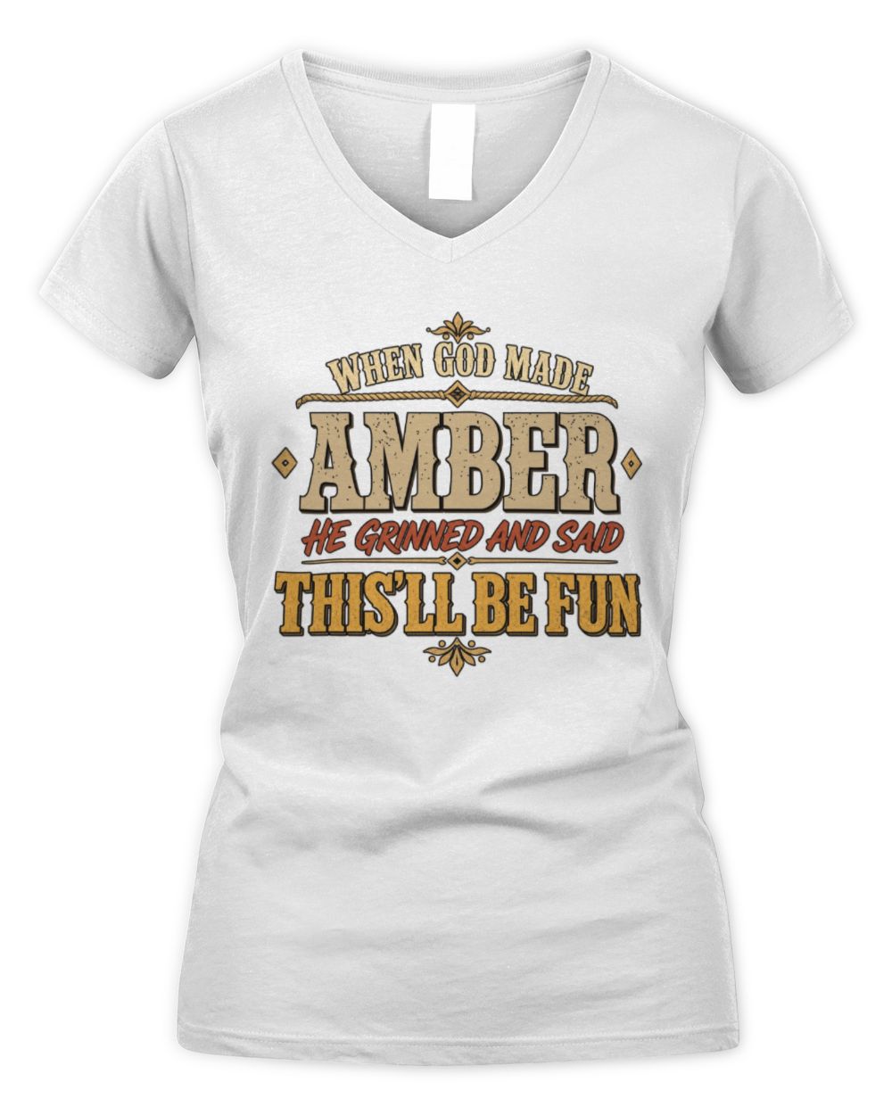 When God Made Your Name Funny Western T-Shirt AMBER M1-81 / Women's V-Neck T-Shirt / white