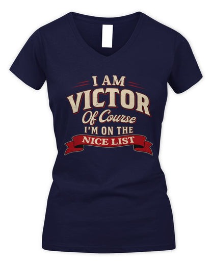 I'm Name Of Course I'm On The Nice List Funny Christmas Shirt VICTOR M1-68 / Women's V-Neck T-Shirt / navy