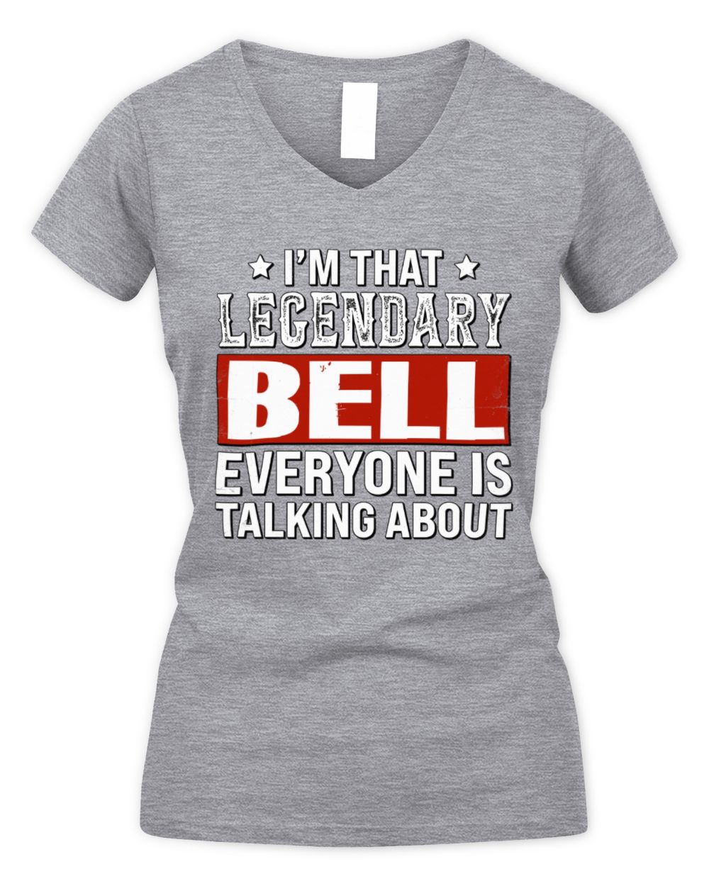 I'm That Legendary Name Everyone Is Talking About Funny Graphic T-Shirt BELL M1-73 / Women's V-Neck T-Shirt / sport grey