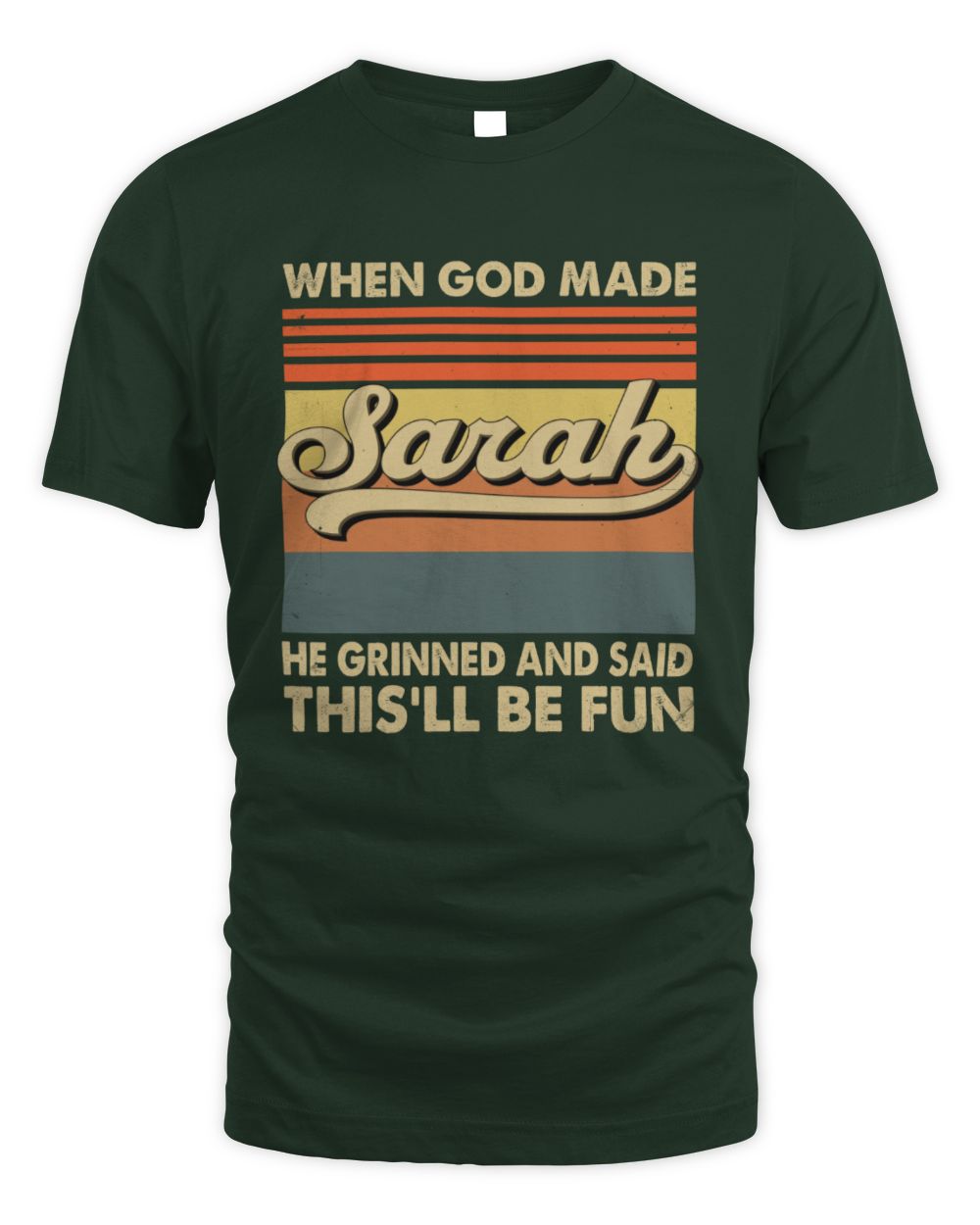 When God Made Your Name He Grinned Vintage T-Shirt SARAH M1-55 / Unisex Standard T-Shirt / forest green