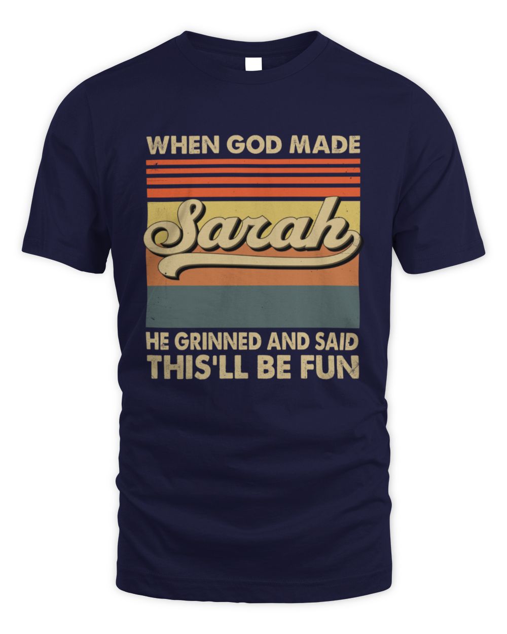When God Made Your Name He Grinned Vintage T-Shirt SARAH M1-55 / Unisex Standard T-Shirt / navy