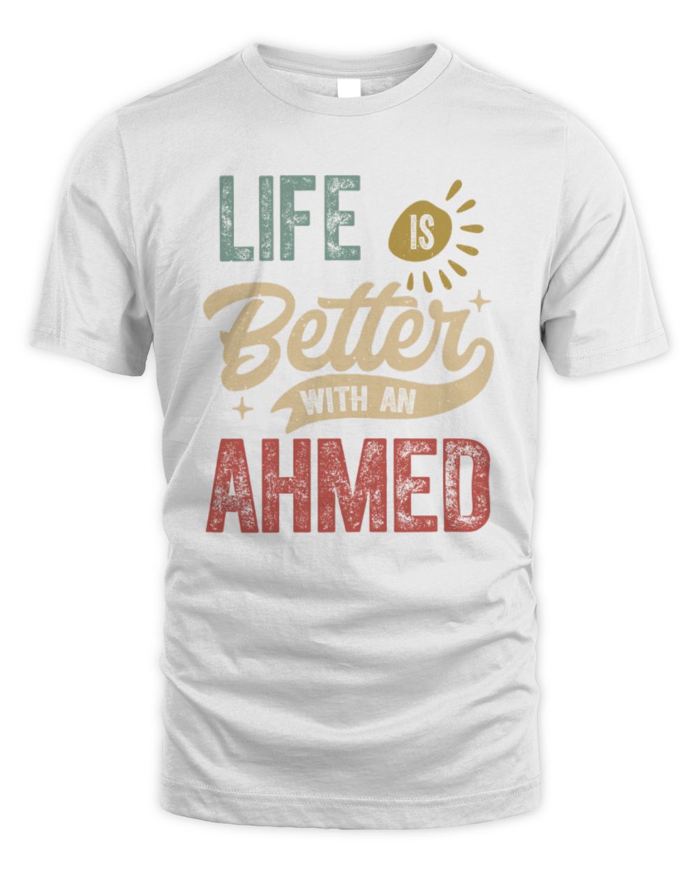 Life Is Better With a Name Personalized Retro T-Shirt AHMED-48 / Unisex Standard T-Shirt / white