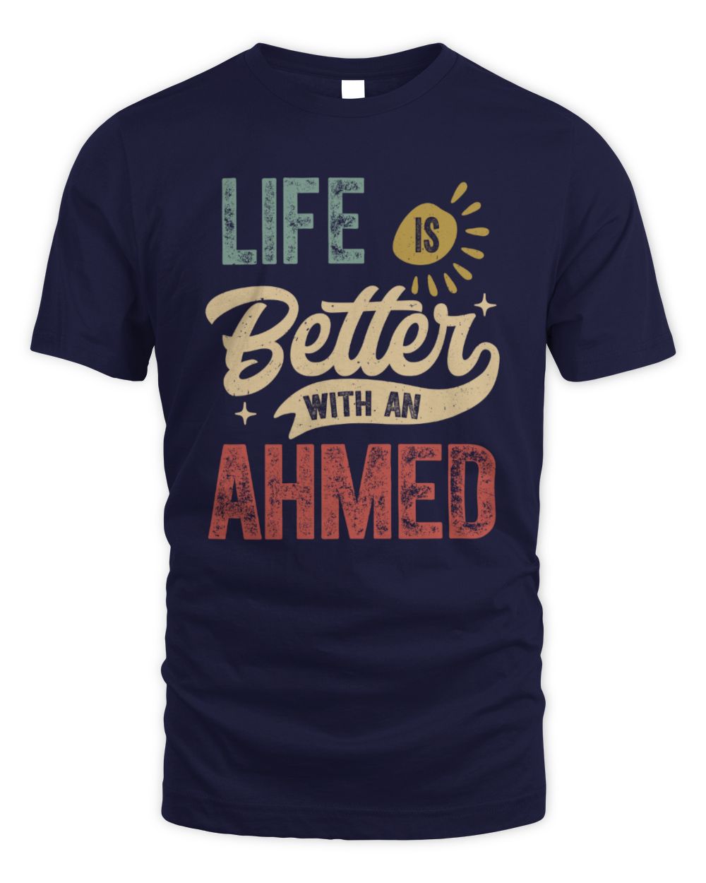 Life Is Better With a Name Personalized Retro T-Shirt AHMED-48 / Unisex Standard T-Shirt / navy