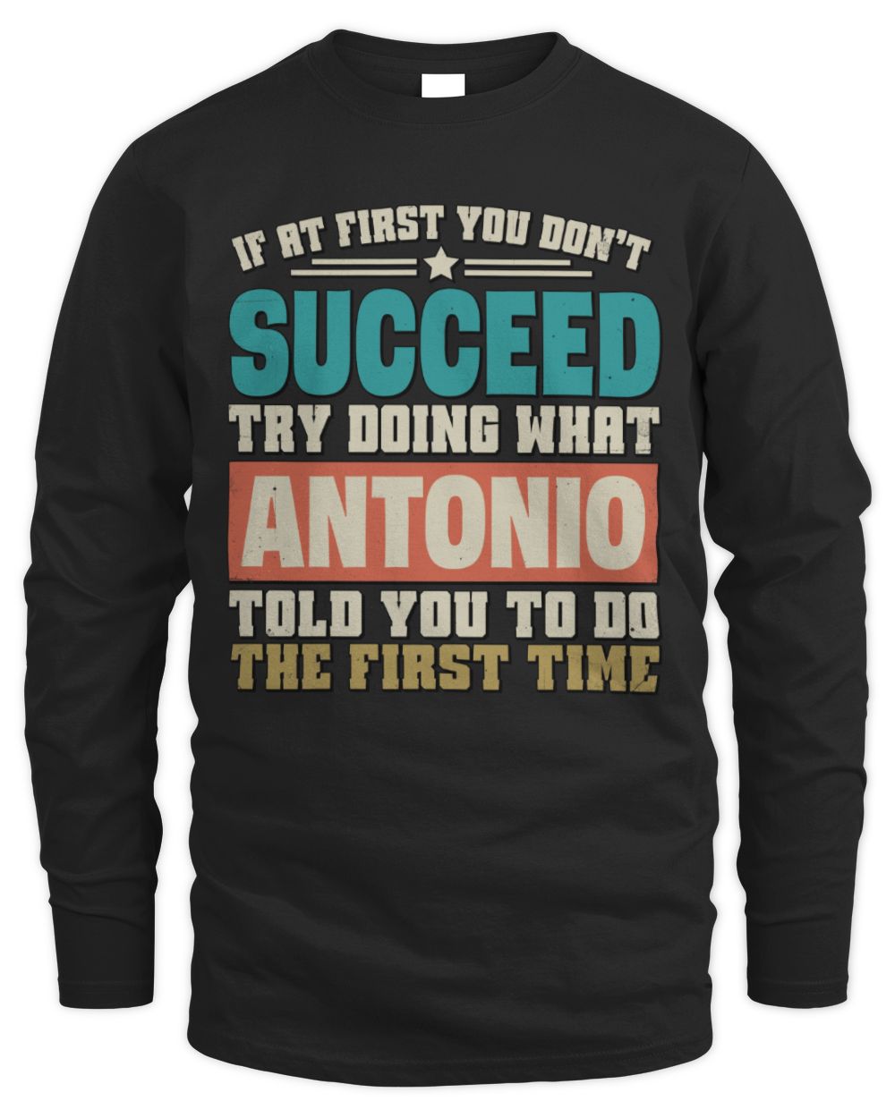 If at First You Don't Succeed Funny Vintage Shirt ANTONIO M1-53 / Men's Long Sleeved T-Shirt / black