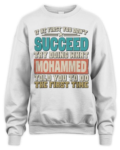 If at First You Don't Succeed Funny Vintage Shirt MOHAMMED M1-53 / Unisex Sweatshirt / white