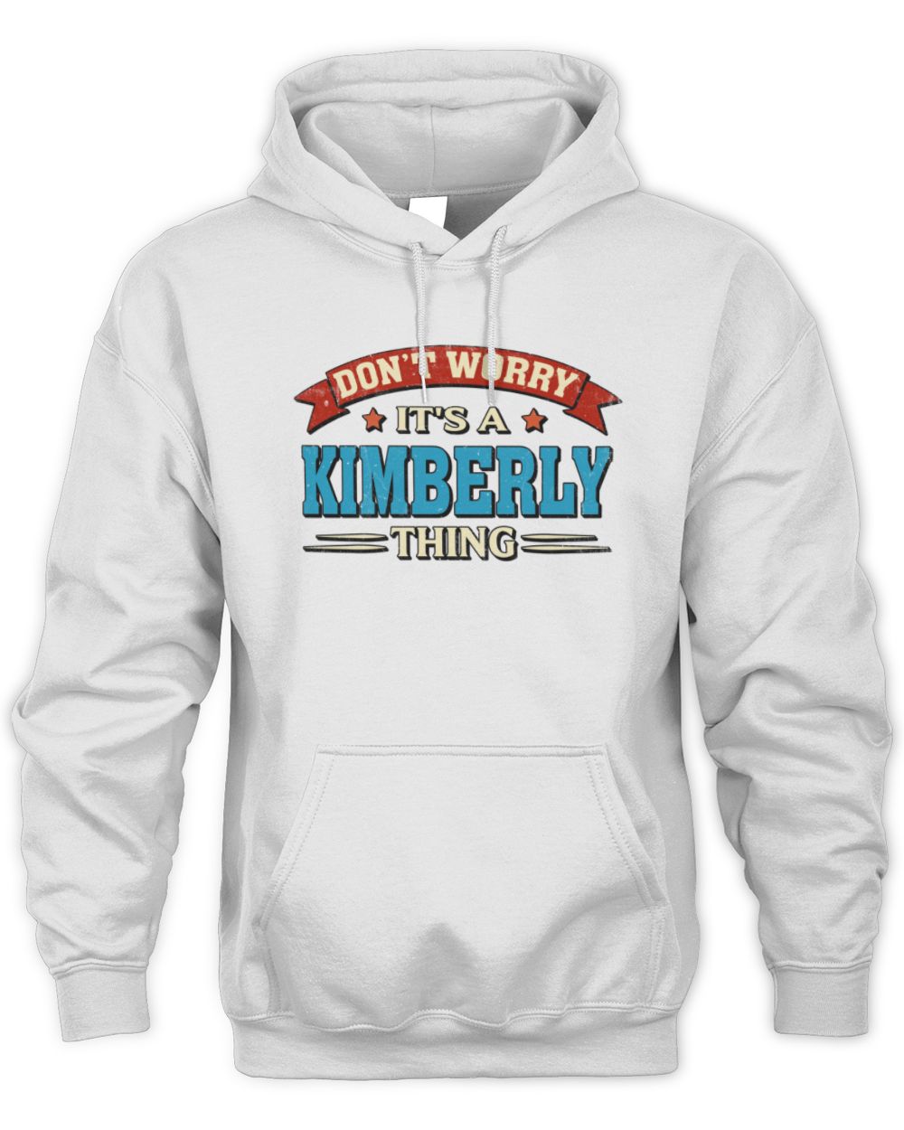 Don't Worry It's a Your Name Thing Funny Retro T-Shirt KIMBERLY M1-57 / Unisex Hoodie / white