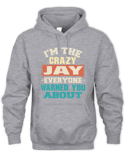 I'm the Crazy One Everyone Warned You About Retro Graphic T-Shirt JAY M1-70 / Unisex Hoodie / sport grey