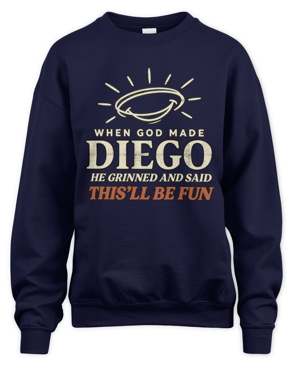 When God Made Your Name Funny Western T-Shirt T-Shirt DIEGO M1-S82 / Unisex Sweatshirt / navy