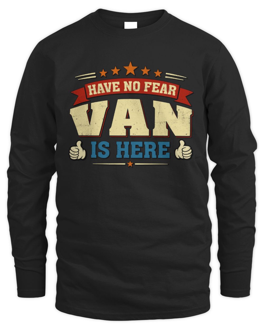 Have No Fear Your Name Is Here Cool Graphic T-Shirt VAN M1-71 / Men's Long Sleeved T-Shirt / black