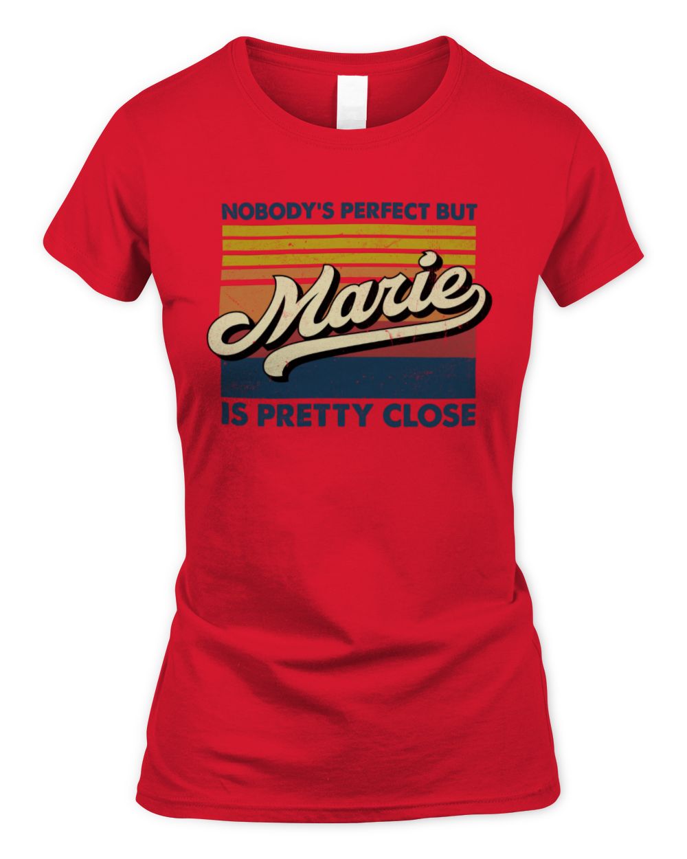 Nobody's Perfect But Your Name Is Pretty Close Retro Shirt MARIE M1-65 / Women's Standard T-Shirt / red