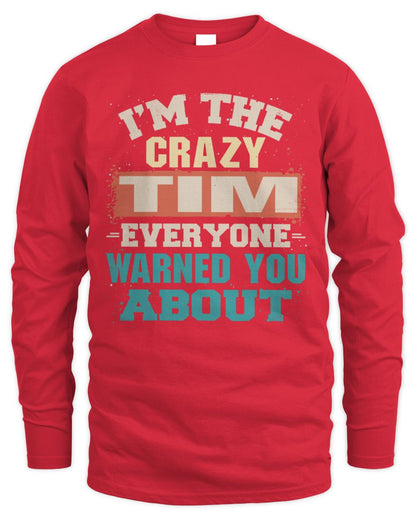 I'm the Crazy One Everyone Warned You About Retro Graphic T-Shirt TIM M1-70 / Men's Long Sleeved T-Shirt / red