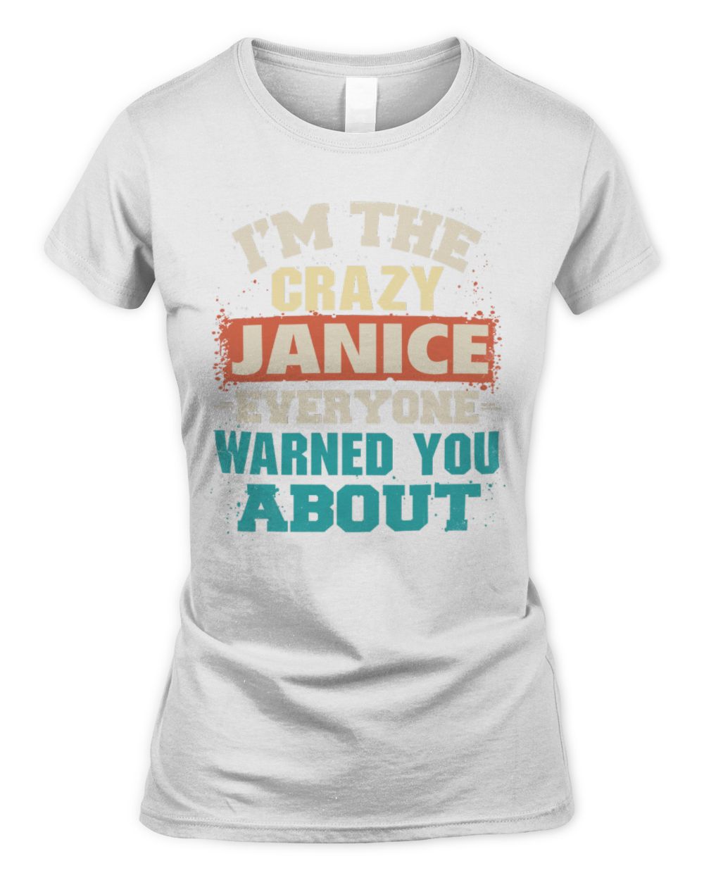 I'm the Crazy One Everyone Warned You About Retro Graphic T-Shirt JANICE M1-70 / Women's Standard T-Shirt / white
