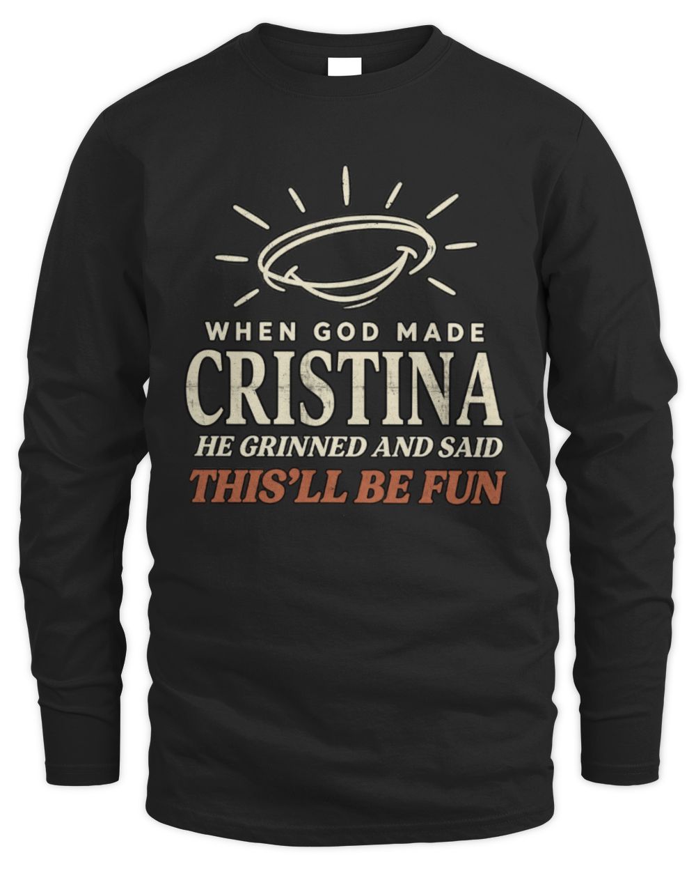When God Made Your Name Funny Western T-Shirt T-Shirt CRISTINA M1-S82 / Men's Long Sleeved T-Shirt / black