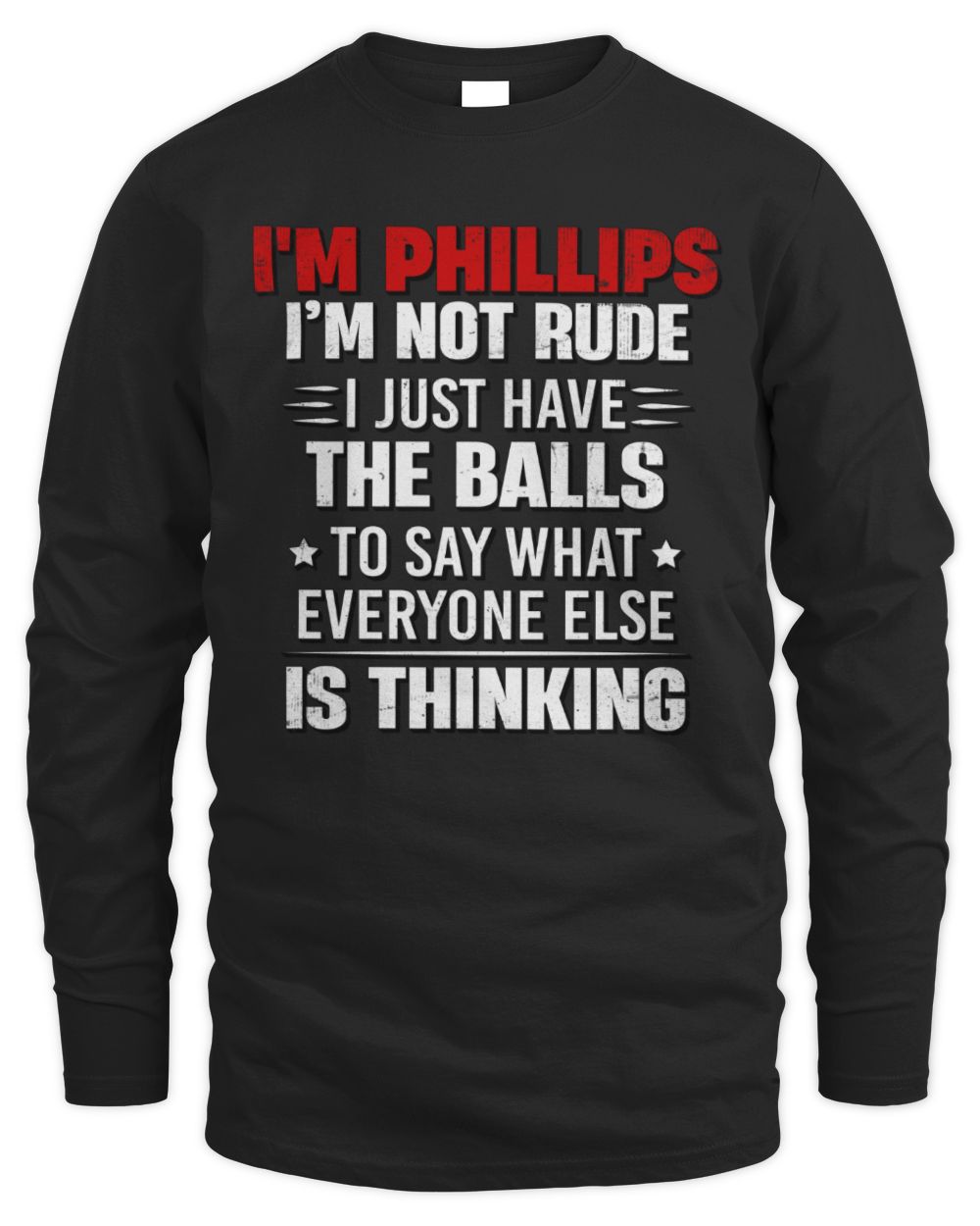 I'm Name I'm Not Rude I Just Have The Balls Funny T-Shirt PHILLIPS M1-46 / Men's Long Sleeved T-Shirt / black