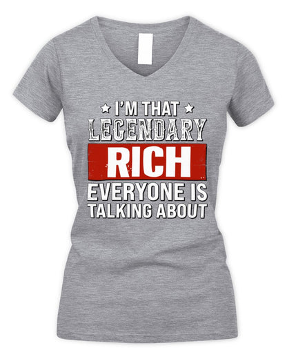 I'm That Legendary Name Everyone Is Talking About Funny Graphic T-Shirt RICH M1-73 / Women's V-Neck T-Shirt / sport grey