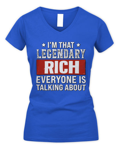 I'm That Legendary Name Everyone Is Talking About Funny Graphic T-Shirt RICH M1-73 / Women's V-Neck T-Shirt / royal