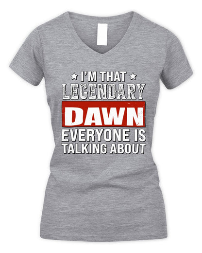 I'm That Legendary Name Everyone Is Talking About Funny Graphic T-Shirt DAWN M1-73 / Women's V-Neck T-Shirt / sport grey