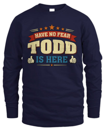 Have No Fear Your Name Is Here Cool Graphic T-Shirt TODD M1-71 / Men's Long Sleeved T-Shirt / navy