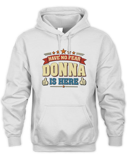 Have No Fear Your Name Is Here Cool Graphic T-Shirt DONNA M1-71 / Unisex Hoodie / white