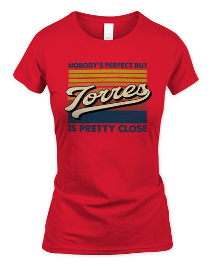 Nobody's Perfect But Your Name Is Pretty Close Retro Shirt TORRES M1-65 / Women's Standard T-Shirt / red