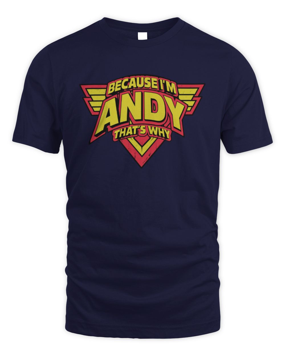 Because I'm Name That's Why Red and Yellow Logo Graphic T-Shirt ANDY M1-75 / Unisex Standard T-Shirt / navy